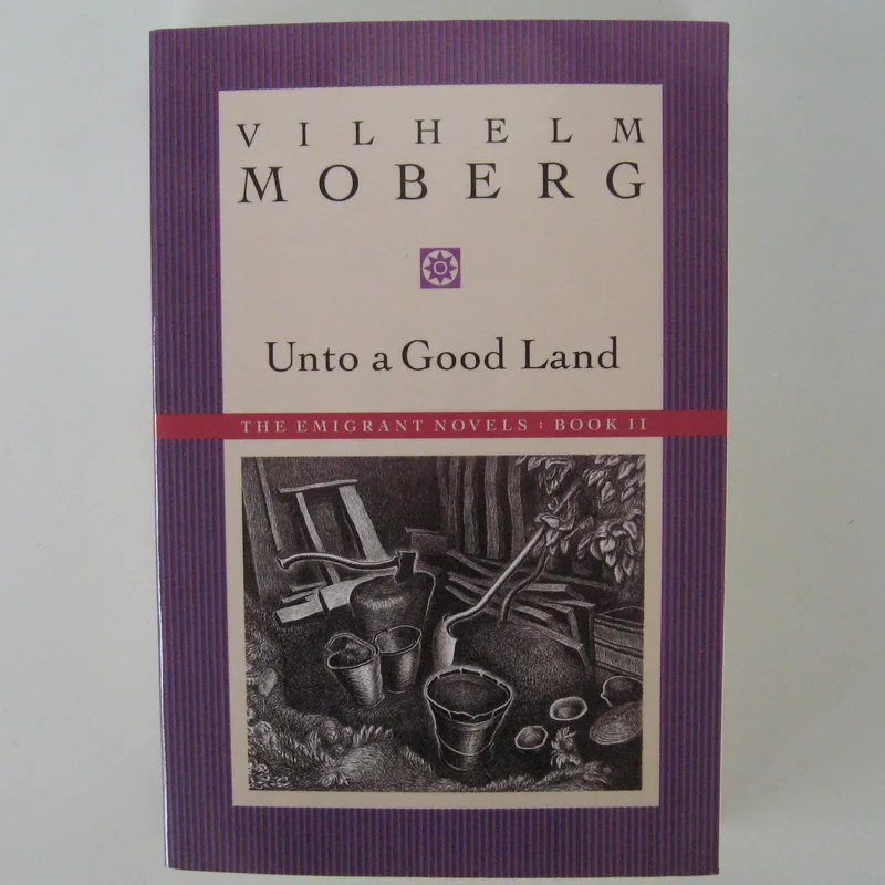 Unto a Good Land by Wilhelm Moberg  softcover