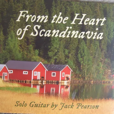 "From the Heart of Scandinavia" CD Solo guitar by Jack Pearson 17 traditional songs from Norway, Sweden, Denmark