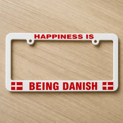 "Happiness is Being Danish" license plate holder